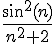 4$\fr{sin^2(n)}{n^2+2}